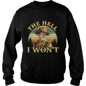 John Wayne the hell I wont vintage sweatshirt