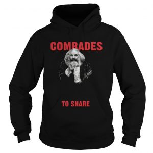 Karl Marx Comrades humanity needs to share hoodie