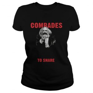 Karl Marx Comrades humanity needs to share ladies tee