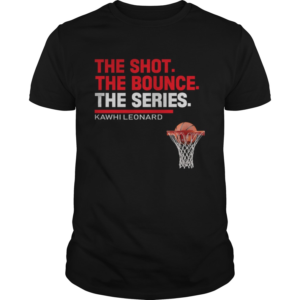 Kawhi Leonard The Shot The Bounce The Series shirts