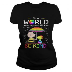 LGBT Charlie Brown and Snoopy In a World where you can be anything be kind ladies tee