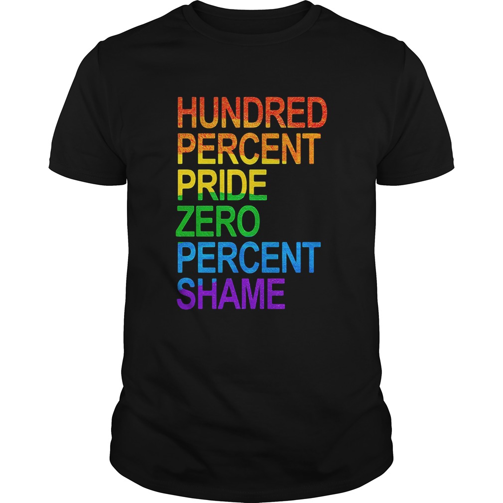 LGBT hundred percent pride zero percent shame shirt