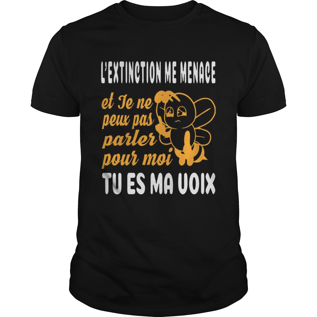 Lextinction Me Menace Tu Es Ma Voix shirt