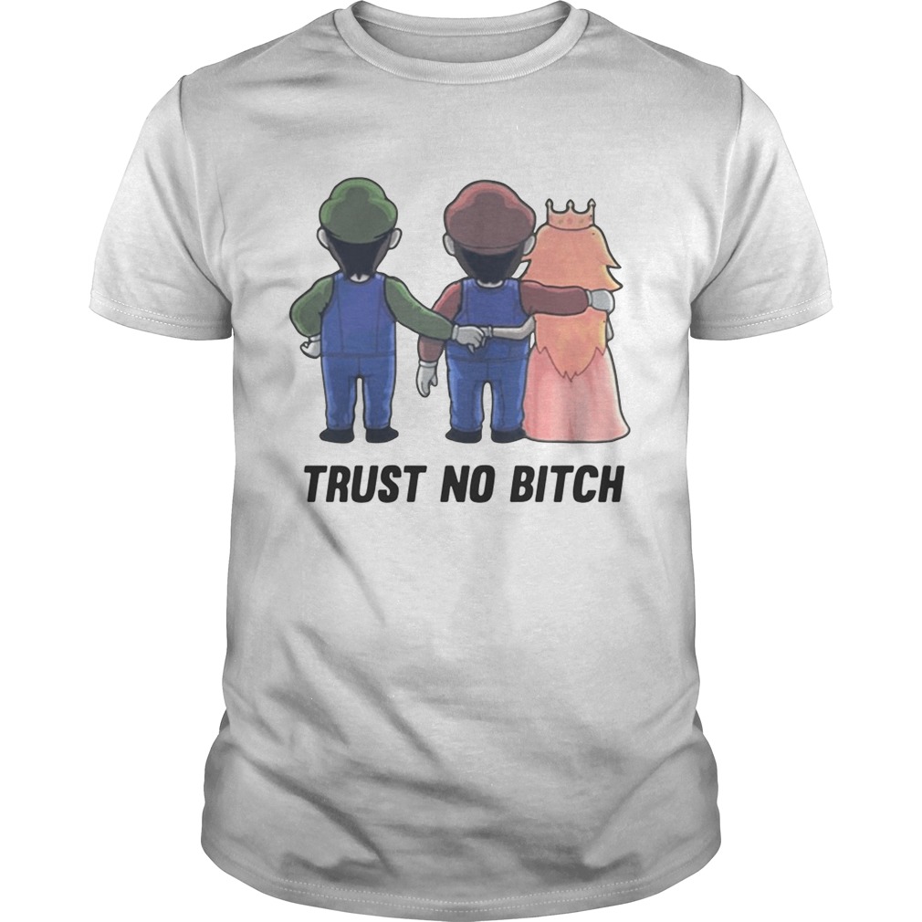 Mario trust no bitch shirts