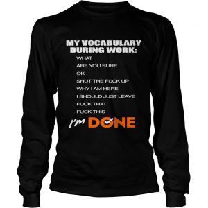 My vocabulary during work longsleeve tee