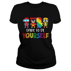 Nice Dare To Be Yourself LGBT Pride Superheroes ladies tee