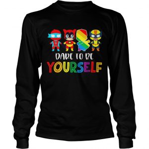 Nice Dare To Be Yourself LGBT Pride Superheroes longsleeve tee