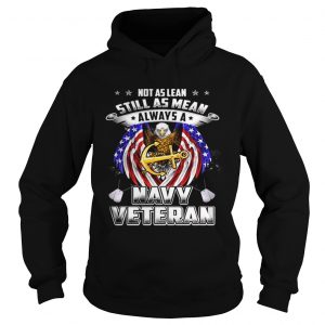 Not as lean still as mean always a Navy veteran hoodie