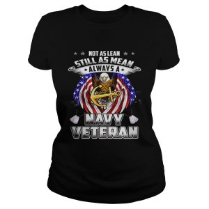 Not as lean still as mean always a Navy veteran ladies tee