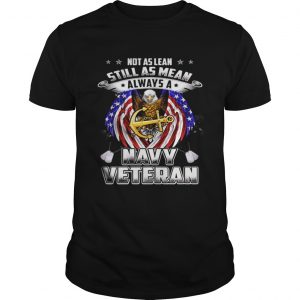 Not as lean still as mean always a Navy veteran unisex