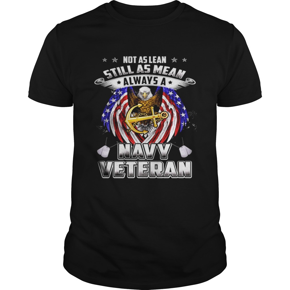 Not as lean still as mean always a Navy veteran shirt