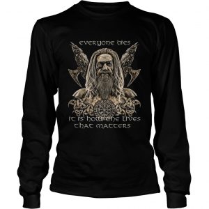 Odin Is My Master Everyone dies longsleeve tee