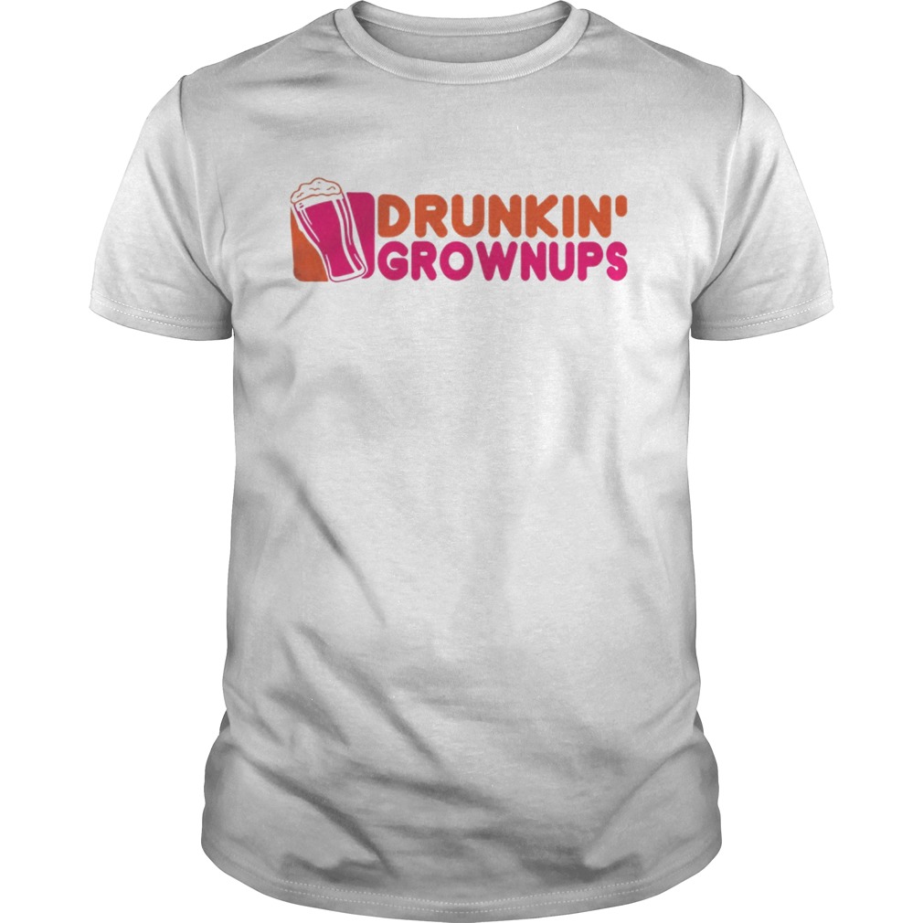 Official Drunkin’ Grownups shirts