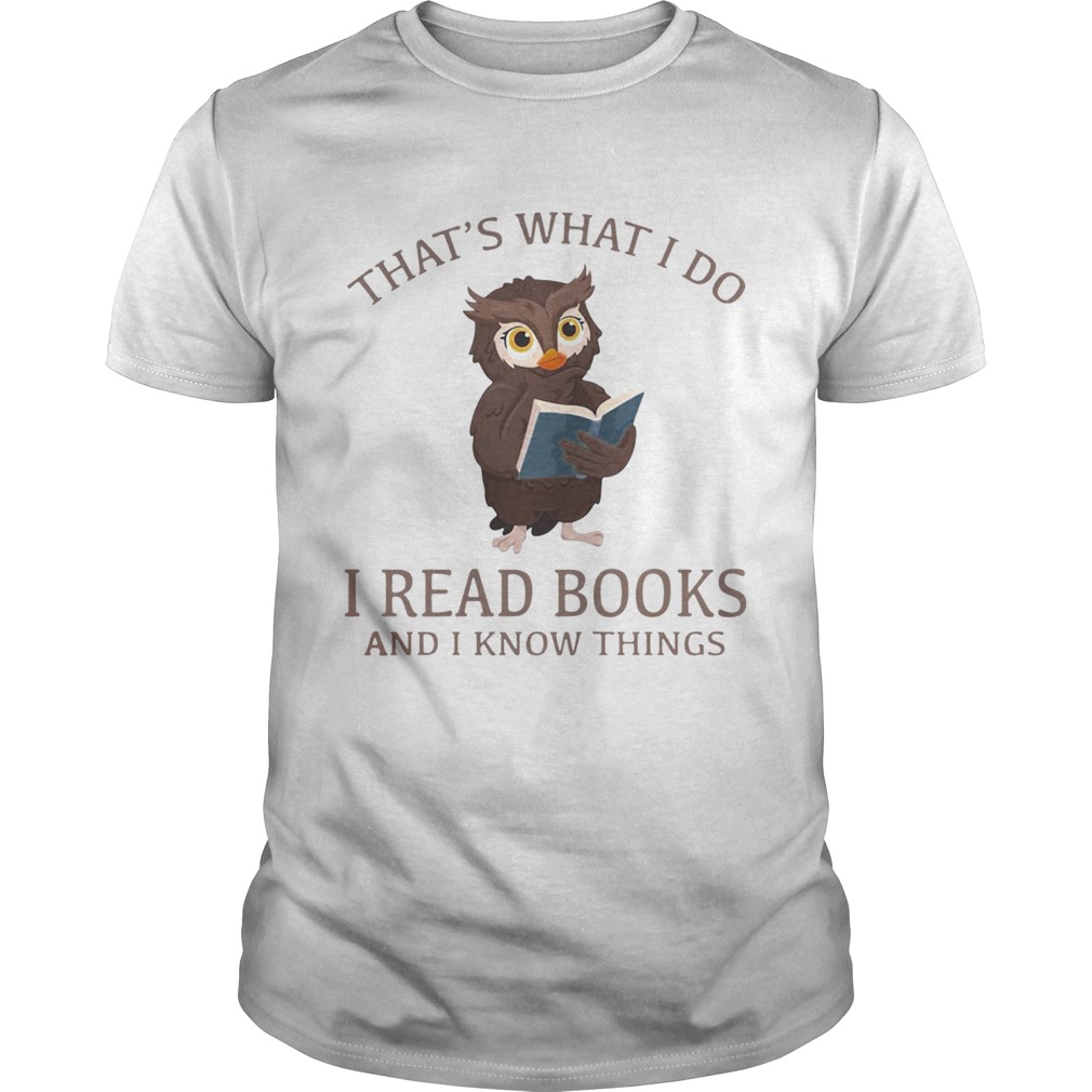 Owl that’s what I do I read books and I know things shirts