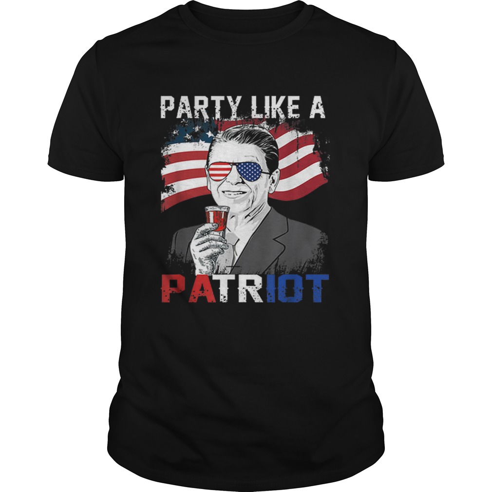 Party like a Patriot Ronald Reagan 4th of July shirt