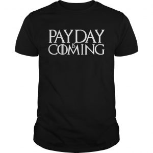 Payday is coming unisex