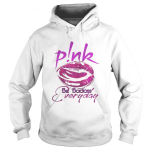 Pink lip be badass everyday hoodie