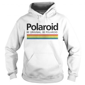 Polaroid Be Original Be Polaroid hoodie