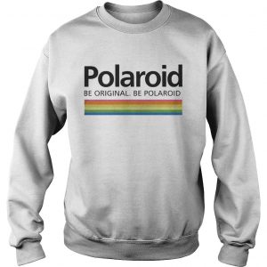 Polaroid Be Original Be Polaroid sweatshirt