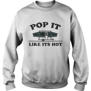 Pop it like its hot sweatshirt