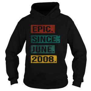 Premium Epic Since June 2008 11 Years Retro Vintage Bithday Gift hoodie