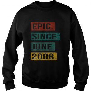 Premium Epic Since June 2008 11 Years Retro Vintage Bithday Gift sweatshirt