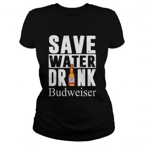 Save water drink Budweiser ladies tee