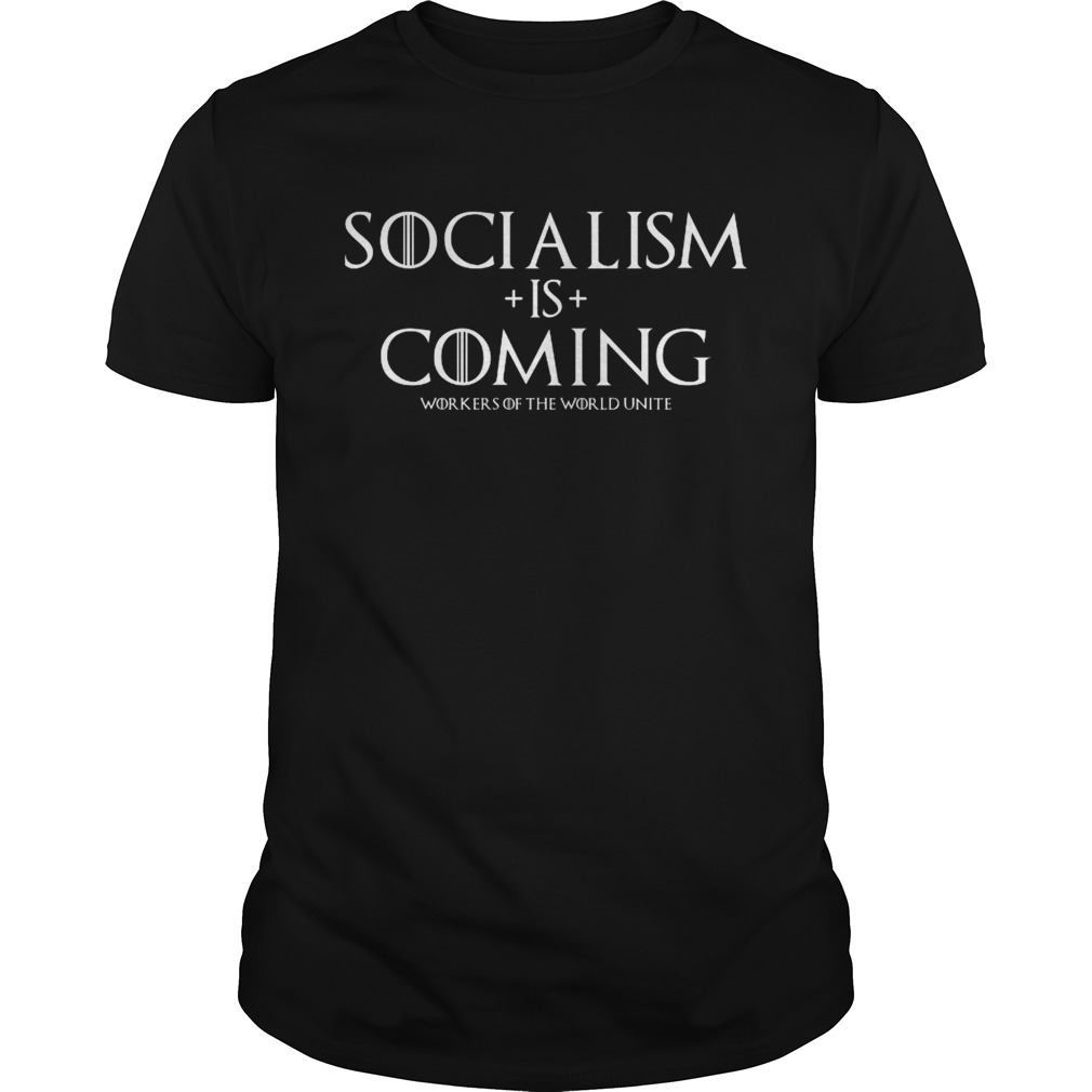 Socialism is Coming shirt