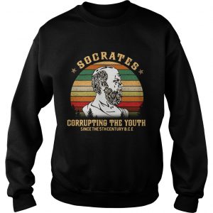 Socrates corrupting the youth since the 5th century BCE retro sweatshirt