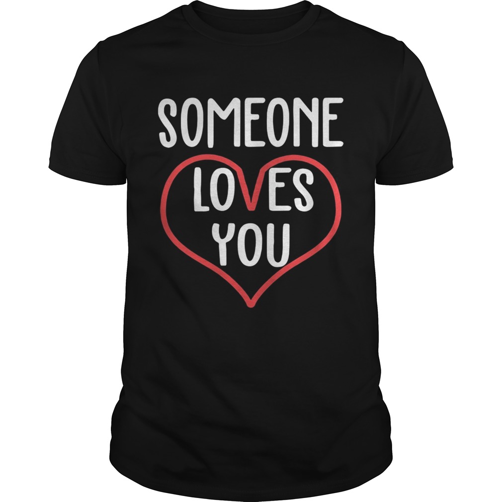 Someone loves you not me I think you’re an asshole shirts