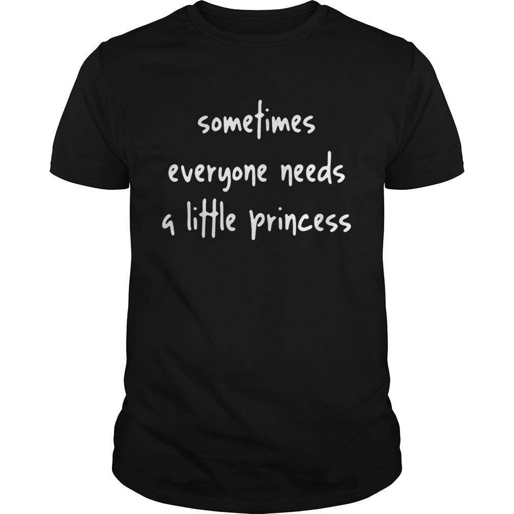 Sometimes everyone needs a little Princess shirt