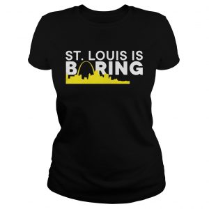 St Louis is boring funny Chicago Baseball Rivalry ladis tee