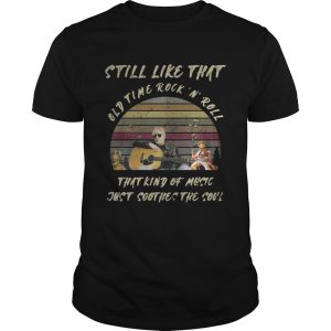 Still like that old time rockn roll that kind of music just soothes the soul vintage unisex