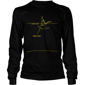 Thats How Godzilla Stand On The Sea With A Friendly Whale longsleeve tee