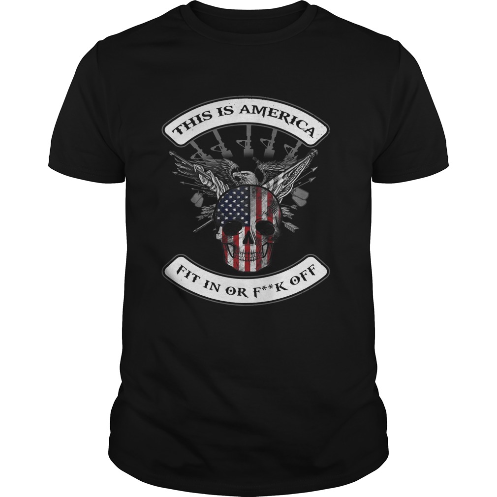 This is America fit in or fuck off America Flag shirt