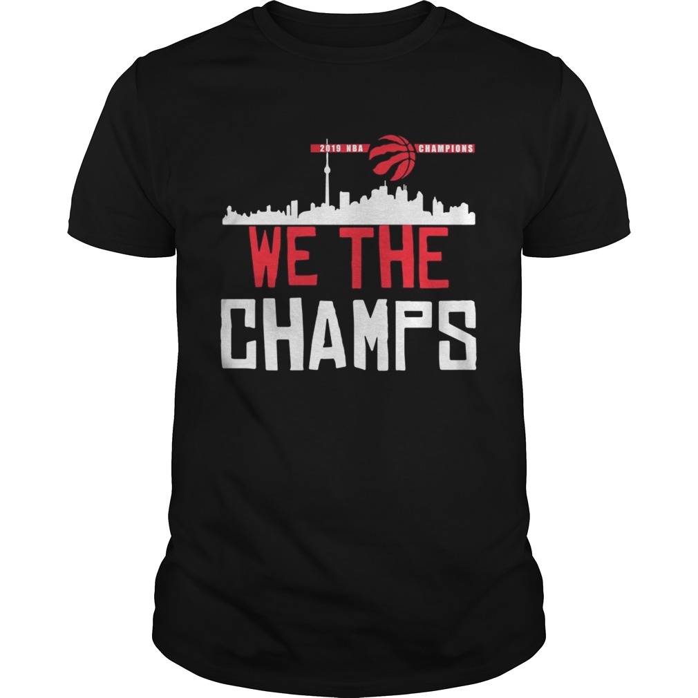 Toronto Raptors 2019 NBA finals champions we the champs shirt