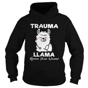 Trauma llama alpaca your wound hoodie