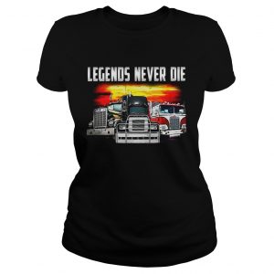 Truck legends never die ladies tee