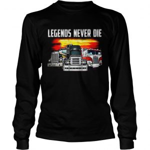 Truck legends never die longsleeve tee