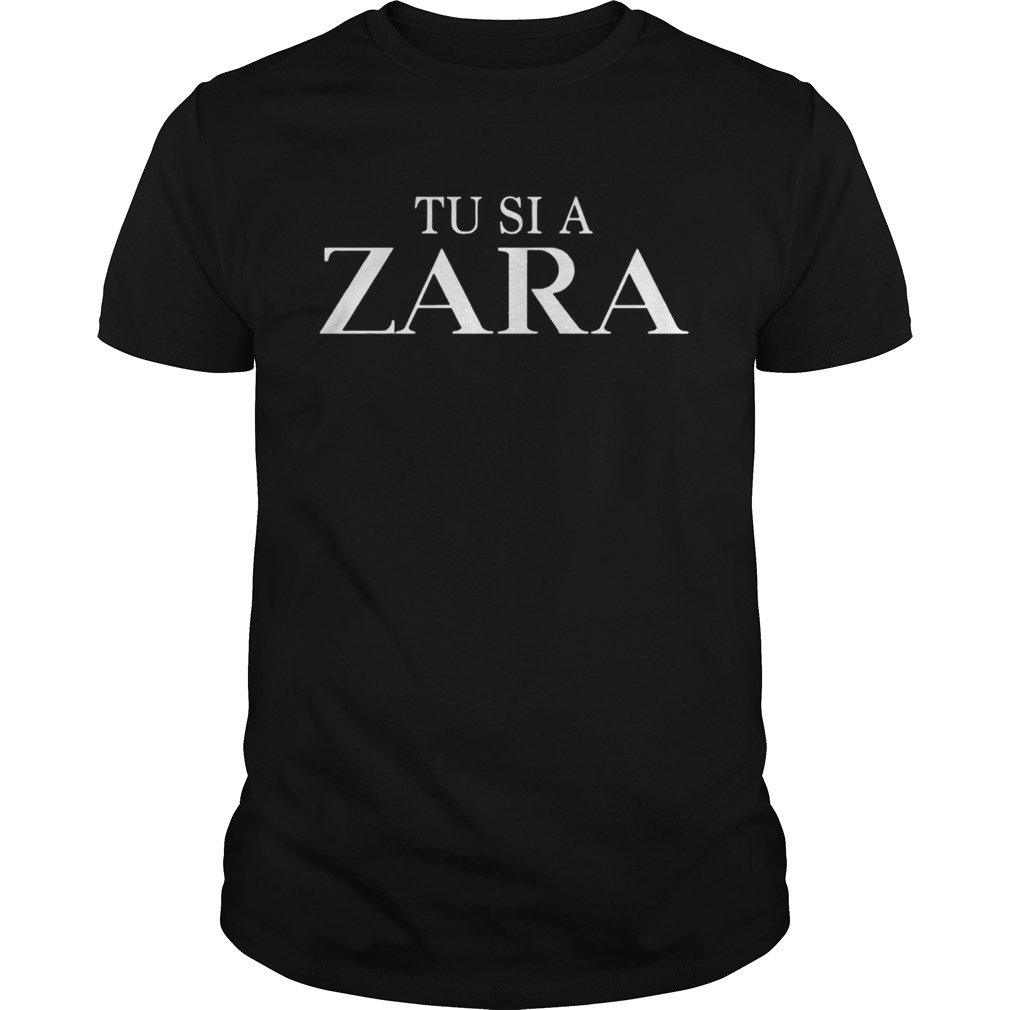 Tu si a Zara shirt