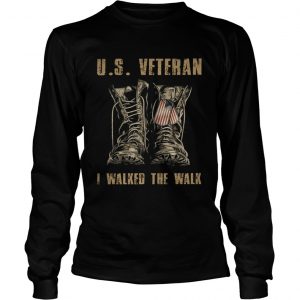 US Veteran I walked the walk longsleeve tee