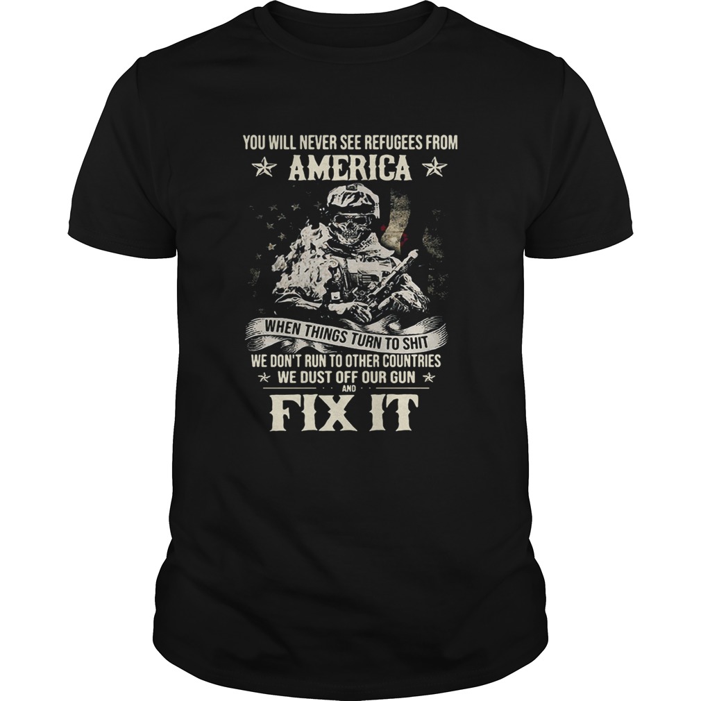 Veterans I will never see refugees from America when things turn shirt