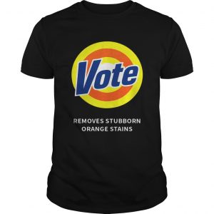 Vote Removes Stubborn Orange Stains unisex