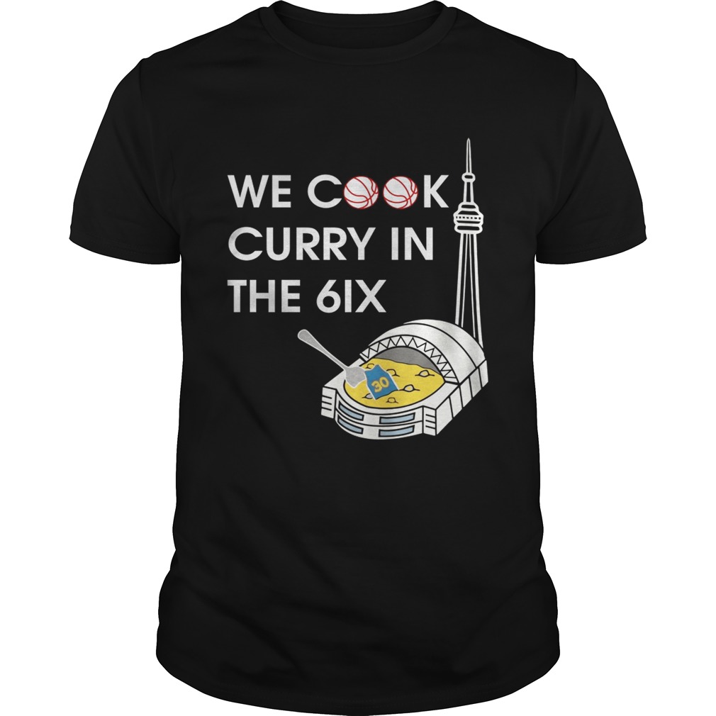 We cook curry in the 6ix shirts