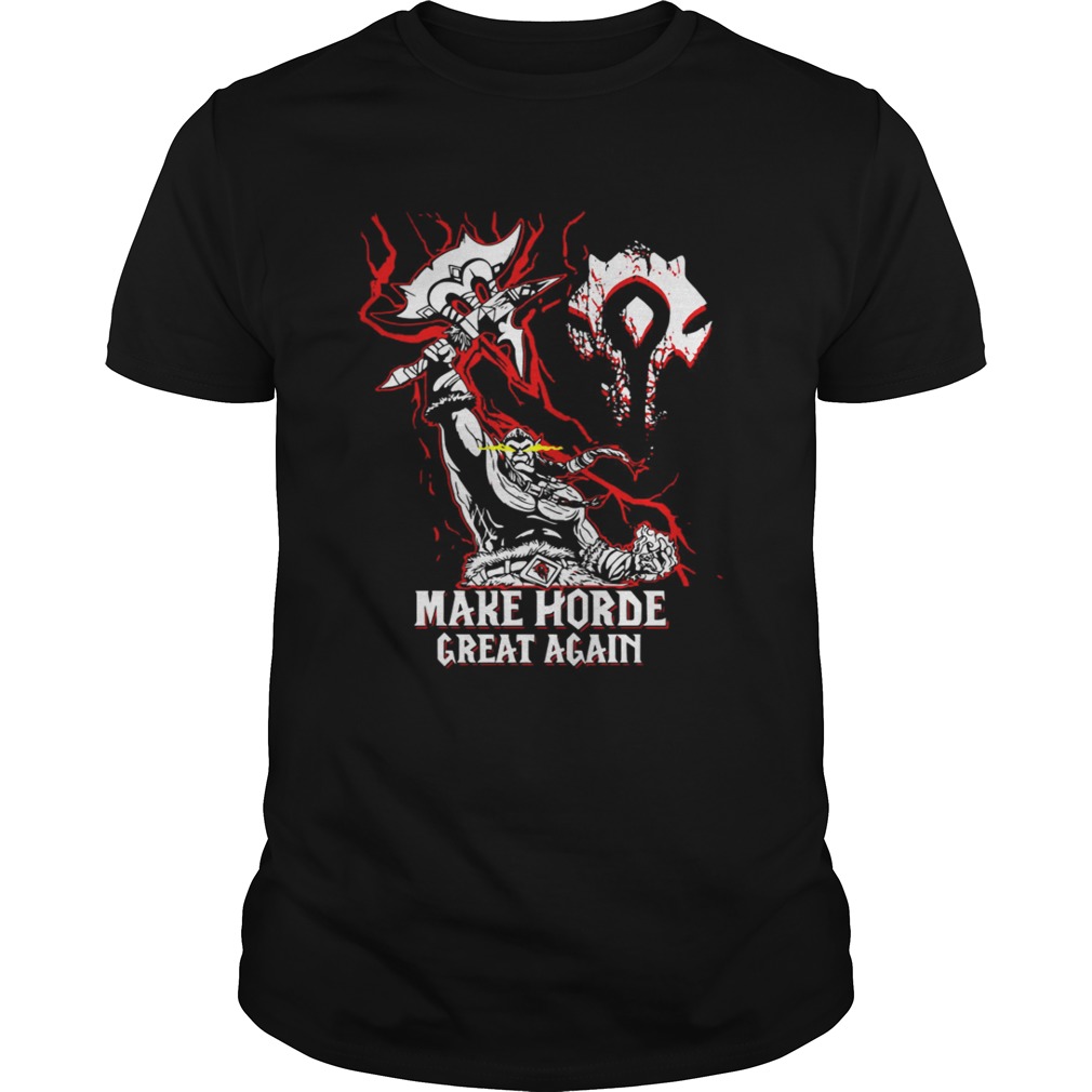 World of Warcraft Make Horde Great Again shirt