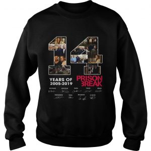 14 Years Of Prison Break 2005 2019 signature sweatshirt