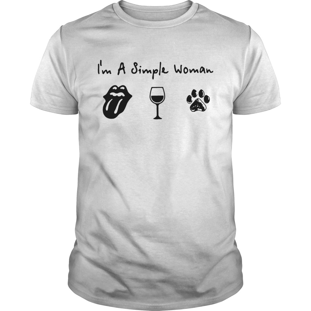 1563177636Iâ€™m a simple woman I like The Rolling Stones Wine and Dog paw shirt