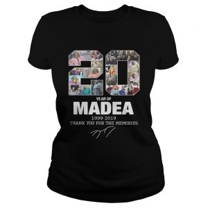 20 years of Madea Thank you for memories ladies tee