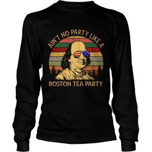 Aint no party like a boston tea party vintage longsleeve tee