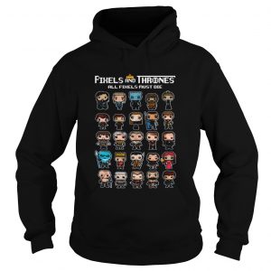 All Pixels Characters Must Die Game Of Thrones 8 bit hoodie